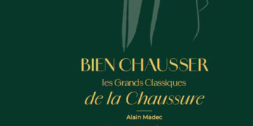 Le dernier ouvrage d’Alain Madec : « Bien chausser les grands classiques de la chaussure ».